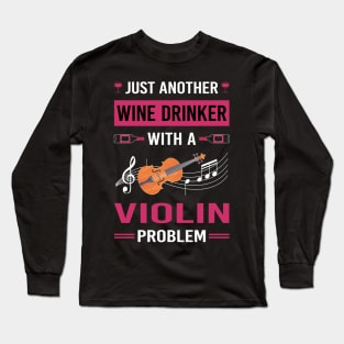 Wine Drinker Violin Long Sleeve T-Shirt